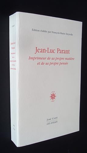 Jean-Luc Parant imprimeur de sa propre matière et de sa propre pensée -