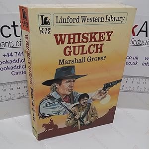 Whiskey Gulch (Linford Western Library) (Large Print)