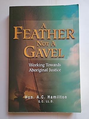 A Feather Not A Gavel: Working Towards Aboriginal Justice