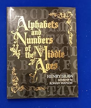 Alphabets and Numbers of the Middle Ages.
