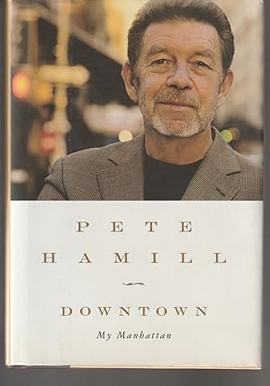 Downtown: My Manhattan (Signed First Edition)