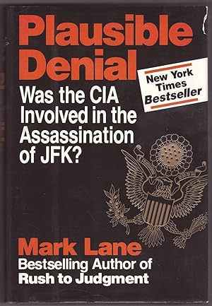 Plausible Denial Was the CIA Involved in the Assassination of JFK?
