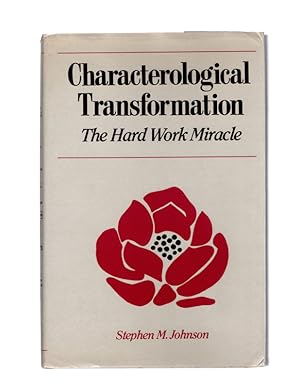 Characterological Transformation: The Hard Work Miracle