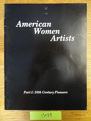 American Women Artists, Part I: 20th Century Pioneers