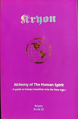 Alchemy of the Human Spirit (Kryon Book III)
