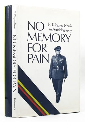 NO MEMORY FOR PAIN: An autobiography