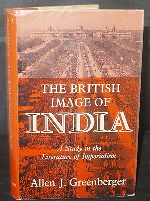 The British Image of India A Study in the Literature of Imperialism