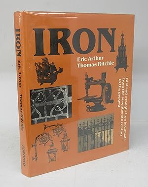 Iron: cast and wrought iron in Canada from the seventeenth century to the present