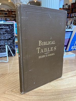 Biblical Tables An Epitome Of Various Important Statistics Of The Scriptures. A Complete Handbook...