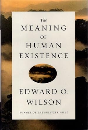 THE MEANING OF HUMAN EXISTENCE