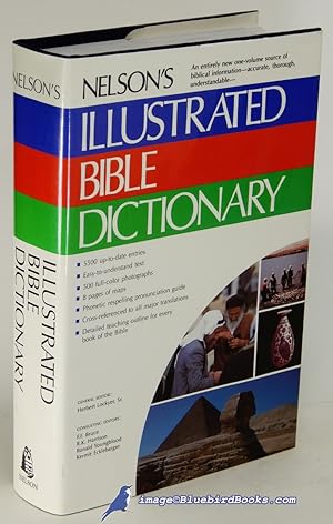 Nelson's Illustrated Bible Dictionary: An authoritative one-volume reference work on the Bible, w...