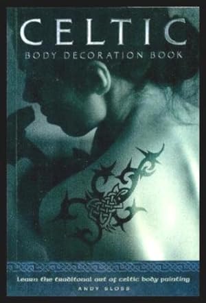 CELTIC BODY DECORATION BOOK - Learn the Traditional Art of Celtic Body Painting