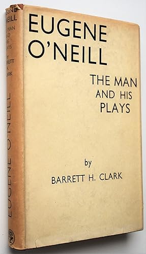 EUGENE O'NEILL The Man And His Plays