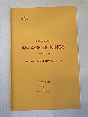 SHAKESPEARE'S AN AGE OF KINGS Presented by National Educational Television. Study Guide.