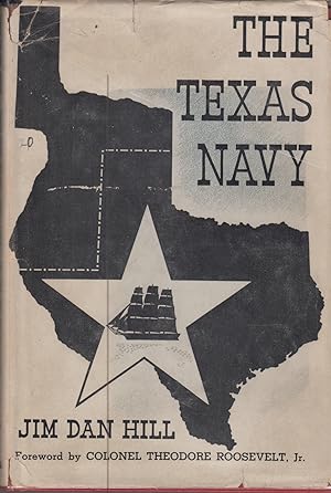 The Texas navy ; in forgotten battles and shirtsleeve diplomacy