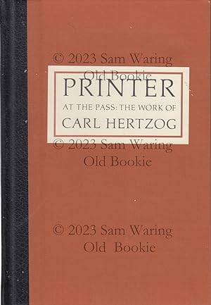 Printer at the Pass : the work of Carl Hertzog SIGNED