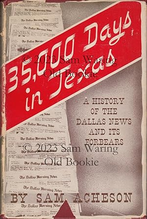35,000 days in Texas : a history of the Dallas News and its forebears SIGNED