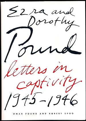 EZRA AND DOROTHY POUND. LETTERS IN CAPTIVITY 1945-1946.