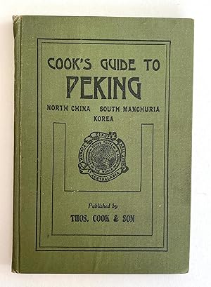 Cook's Guide to Peking, North China, South Manchuria and Korea