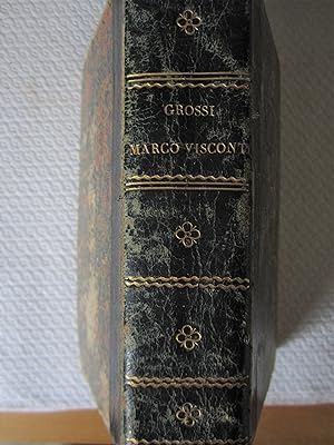 Marco Visconti, storia del Trecento, cavata dalle cronache di quel secolo e raccontata da T. Grossi