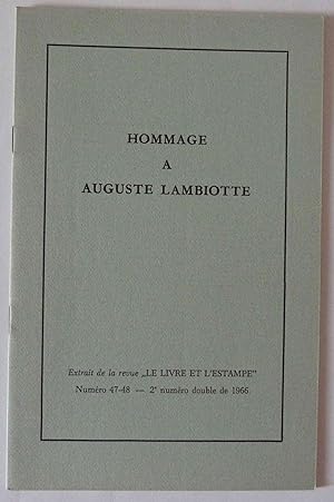 Hommage à Auguste Lambiotte . Extrait de la revue "Le Livre et l'Estampe" Numéro 47-48 - 2e numér...