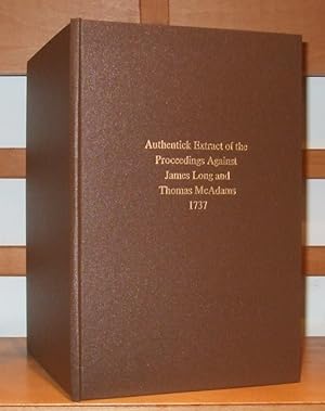 Authentick Extract of the Proceedings Before the Court of Justiciary in the Suspension of the Sen...