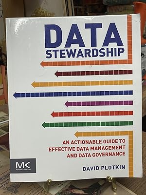 Data Stewardship: An Actionable Guide to Effective Management and Data Governance