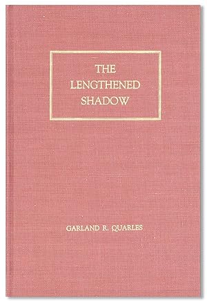 The Lengthened Shadow: Papers and Speeches of Garland R. Quarles. Edited by Dorothy Overcash and ...