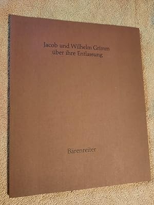 Schriften der Brüder-Grimm-Gesellschaft Nr. 1: Jacob und Wilhelm Grimm über ihre Entlassung.