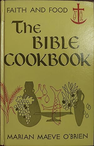 The Bible Cookbook (Faith and Food)