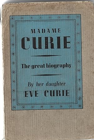 Madame Curie: The Great Biography.