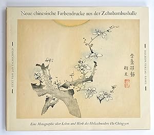 Neue chinesische Farbendrucke aus der Zehnbambushalle. Eine Monographie über Leben und Werk des H...