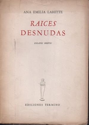 RAICES DESNUDAS. ENSAYOS BREVES.