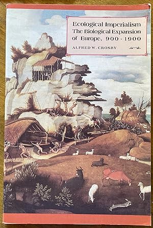 Ecological Imperialism: The Biological Expansion of Europe, 900 - 1900