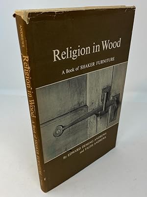 RELIGION IN WOOD: A Book Of Shaker Furniture