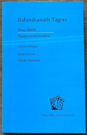 Stray Birds / Pájaros extraviados (Bilingual edition / Edición bilingüe)