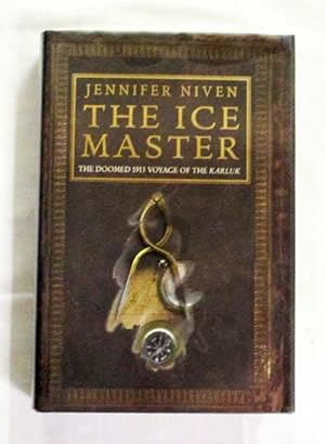 The Ice Master The Doomed Voyage of the Karluk
