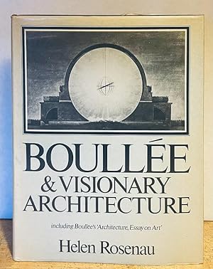 Boullée & Visionary Architecture including Boullée's 'Architecture, Essay on Art'