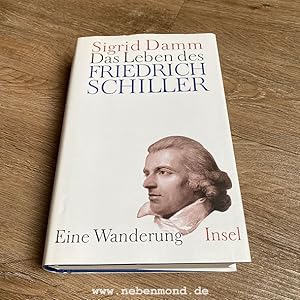 Das Leben des Friedrich Schiller. Eine Wanderung (SIGNIERTES EXEMPLAR).