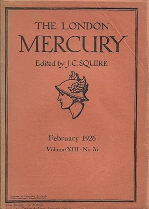 The London Mercury. Edited by J C Squire Vol.XIII, No.76, February 1926