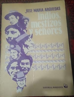 INDIOS , MESTIZOS Y SEÑORES