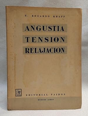 Angustia, Tension, Relajacion: Contribucion a la Teoria y Metodologia del Tratamiento de los Tras...