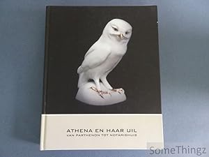 Athena en haar uil: van Parthenon tot notarishuis. Opgedragen aan de confrerentie van Antwerpse n...