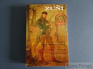 Zuni. Selected Writings of Frank Hamilton Cushing.