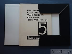 Les cinq: Jan Cantré, Jozef Cantré, Frans Masereel, Joris Minne, Henri Van Straten.[Edition luxe.]