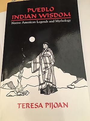 Signed. Pueblo Indian Wisdom: Native American Legends and Mythology