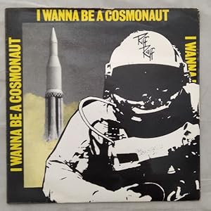 I Wanna Be A Cosmonaut [Vinyl, 7" Single, NR: SW 34]. UK PRESSING.