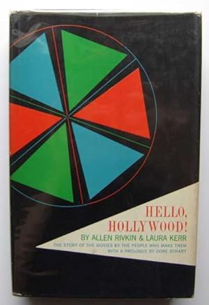 Hello Hollywood!: The Story of the Movies by the People Who Make Them