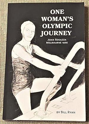 One Woman's Olympic Journey : Joan Rosazza - Melbourne 1956