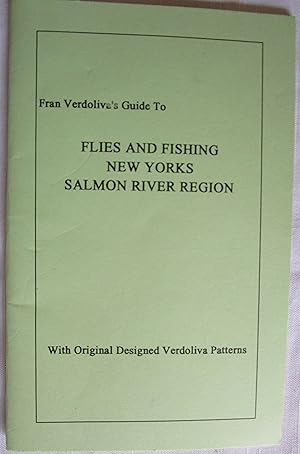 Fran Verdoliva's Guide To: FLIES AND FISHING NEW YORKS SALMON RIVER REGION
